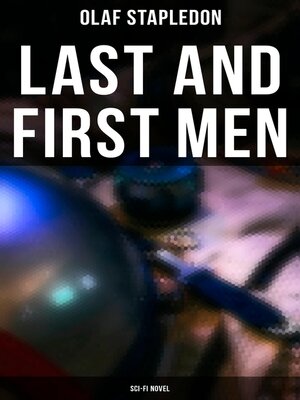 cover image of Last and First Men (Sci-Fi Novel)